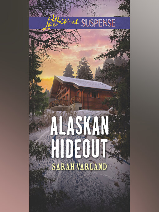 Title details for Alaskan Hideout by Sarah Varland - Wait list